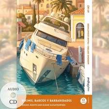 Bikinis, barcos y barbaridades - Spanisch lernen mit lustigen Kurzgeschichten A1