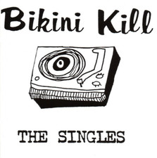 Bikini Kill The Singles (CD) Album